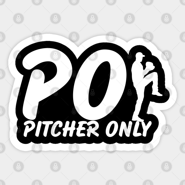 Pitcher Only PO Funny Baseball Saying Pitching Baseball Player